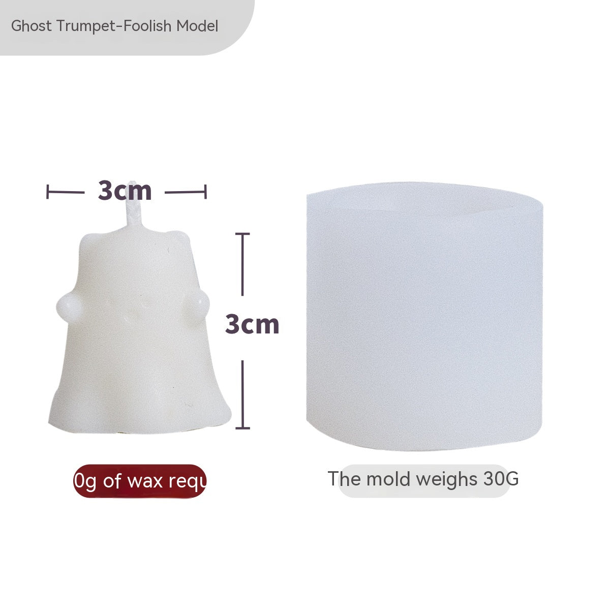 A 3cm tall ghost-shaped candle mold labeled "Ghost Trumpet-Foolish Model" alongside a cylindrical mold. Mold weighs 30g and requires 0g of wax.