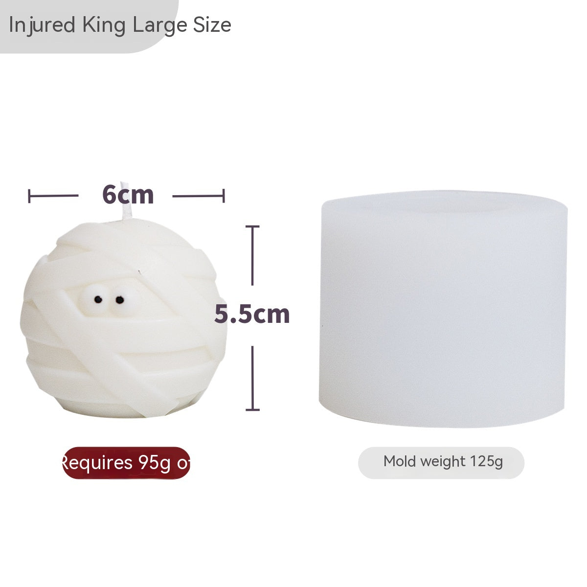 Mummy-shaped candle mold, titled "Injured King Large Size," measuring 6cm in diameter and 5.5cm in height. Requires 95g wax; mold weight is 125g.