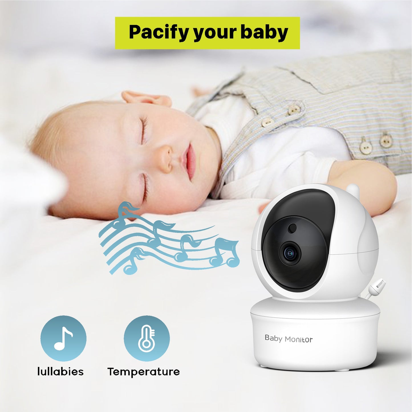 A sleeping baby with a striped vest is monitored by a white baby monitor camera. Musical notes and icons below suggest lullabies and temperature sensing features. Text reads "Pacify your baby".