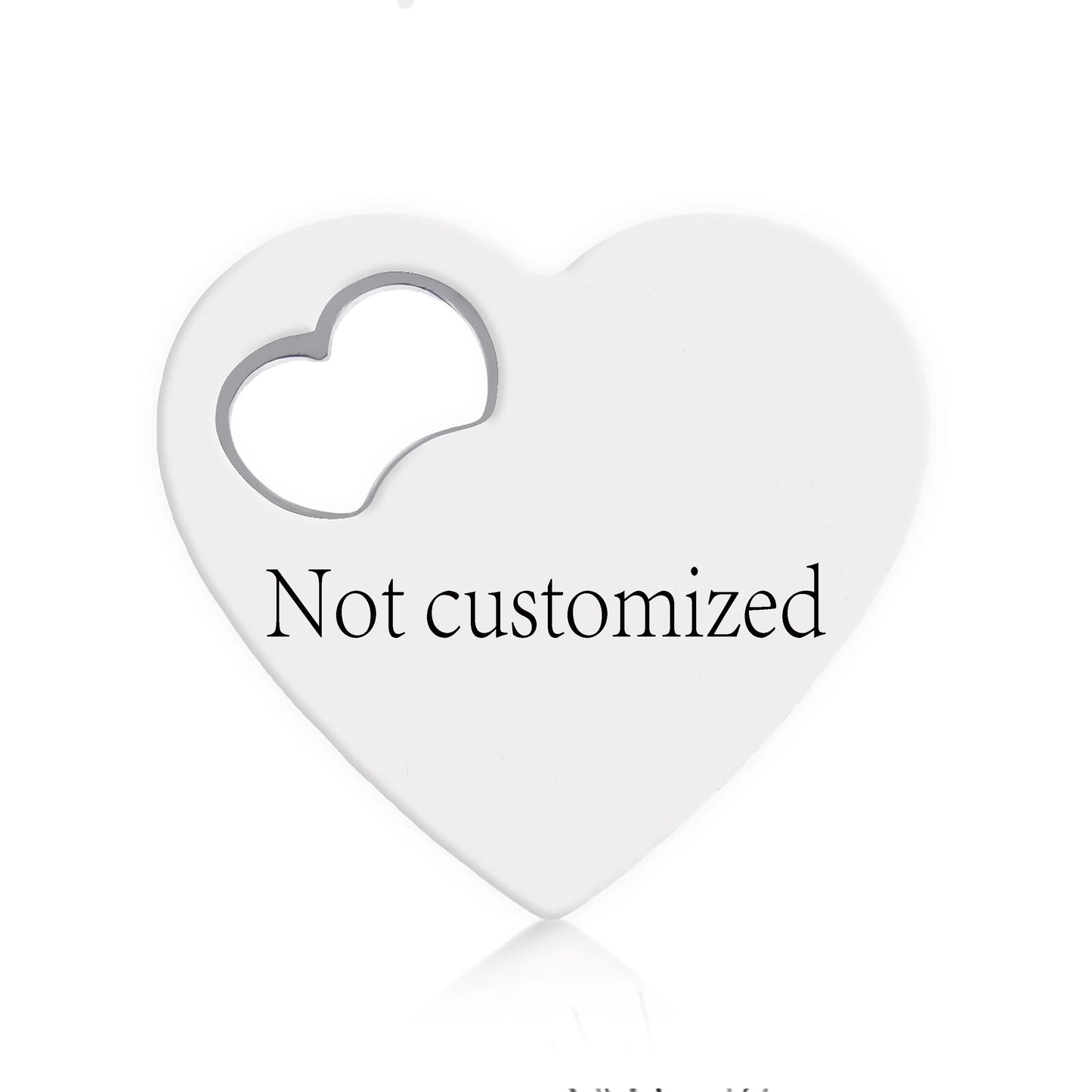 White heart-shaped object with a smaller heart cutout at the top left. The text "Not customized" is printed across the center.