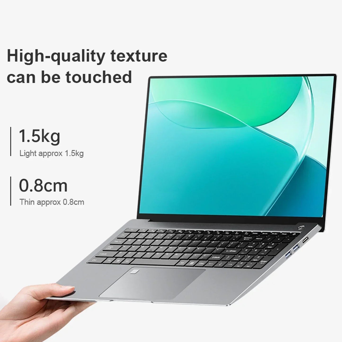 A sleek, silver laptop held in one hand, weighing 1.5kg and 0.8cm thin. The screen displays a green and blue abstract design. Text highlights high-quality texture.