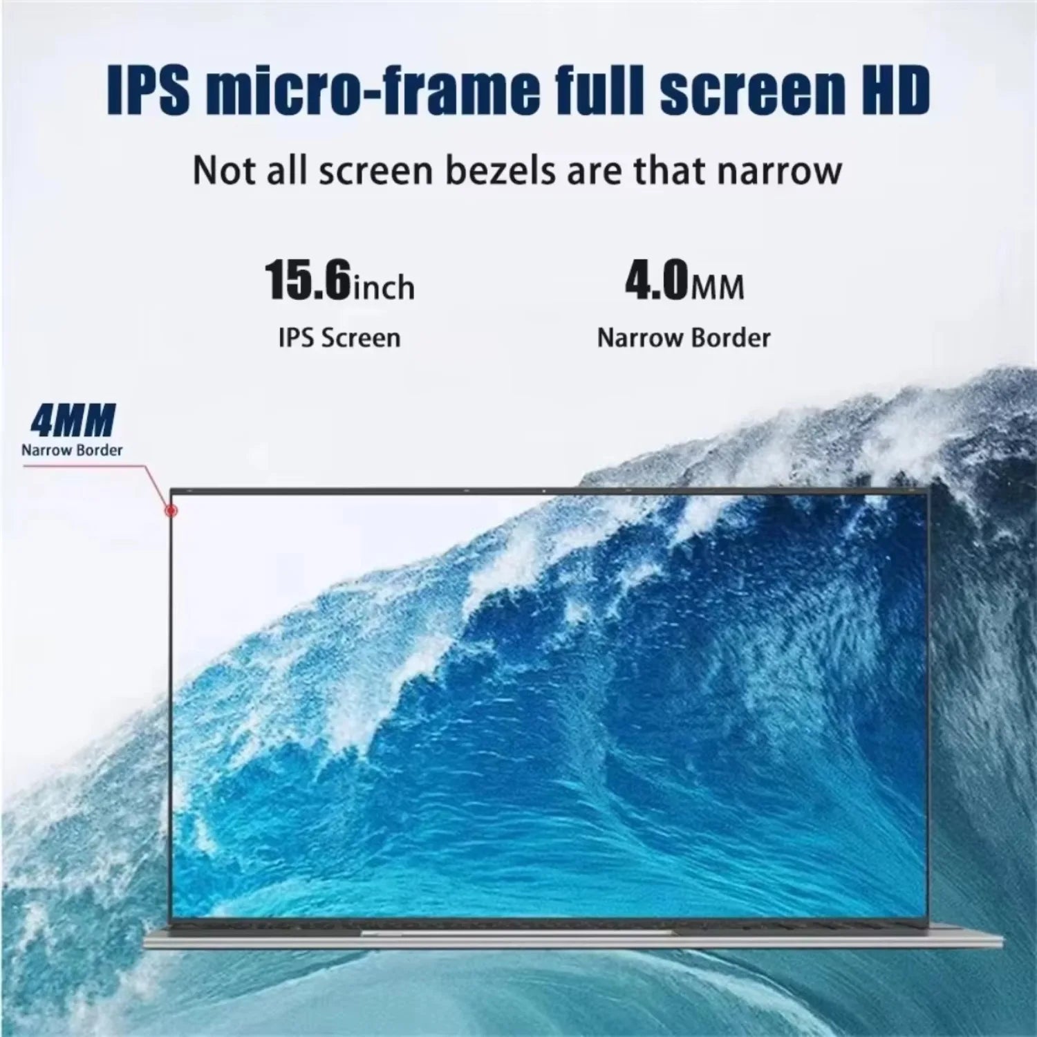 15.6-inch IPS screen with 4.0 mm narrow bezel, displaying a wave image. Text highlights "IPS micro-frame full screen HD" and "Not all screen bezels are that narrow."