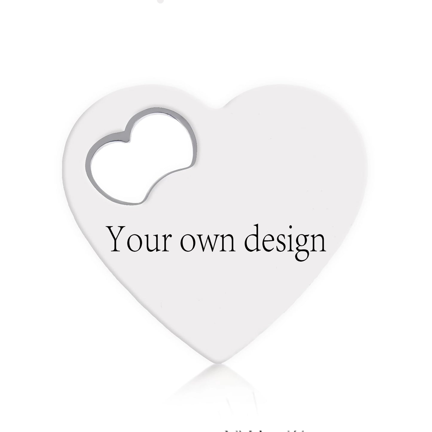 White, heart-shaped object with a smaller heart cutout on the upper left. The words "Your own design" are printed in the center, suggesting customization options.