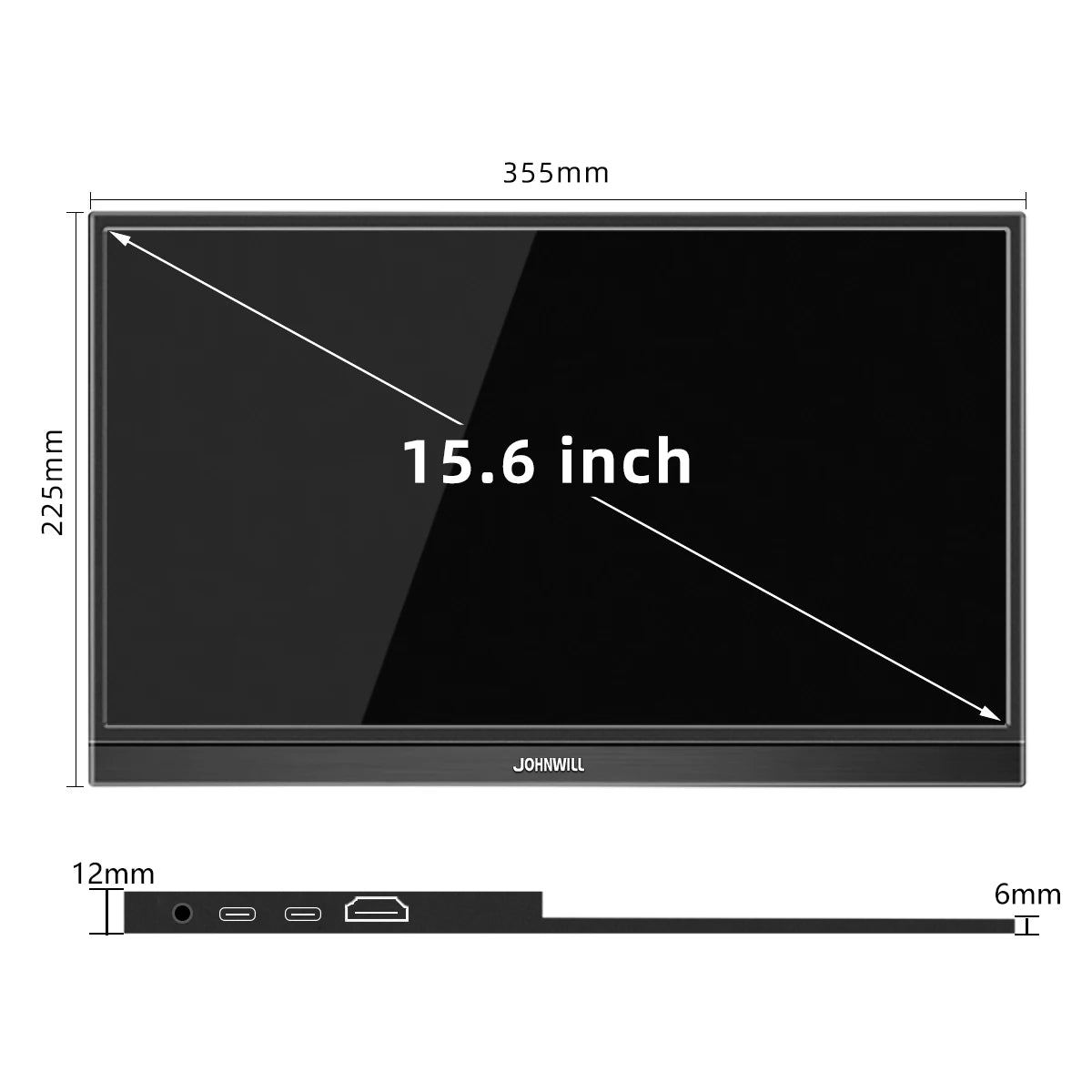15.6-inch monitor diagram with dimensions: 355mm wide, 225mm tall, 12mm thick with ports, 6mm thin edge. Display labeled "Johnwill."