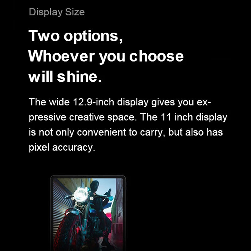 Text promoting two display options: 12.9-inch for creative space, 11-inch for portability and pixel accuracy. Image shows a motorcycle on the screen display.