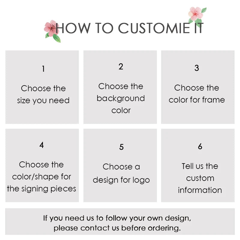 Instructions for customization: 1. Choose size. 2. Pick background color. 3. Select frame color. 4. Choose signing pieces color/shape. 5. Pick logo design. 6. Provide custom details.