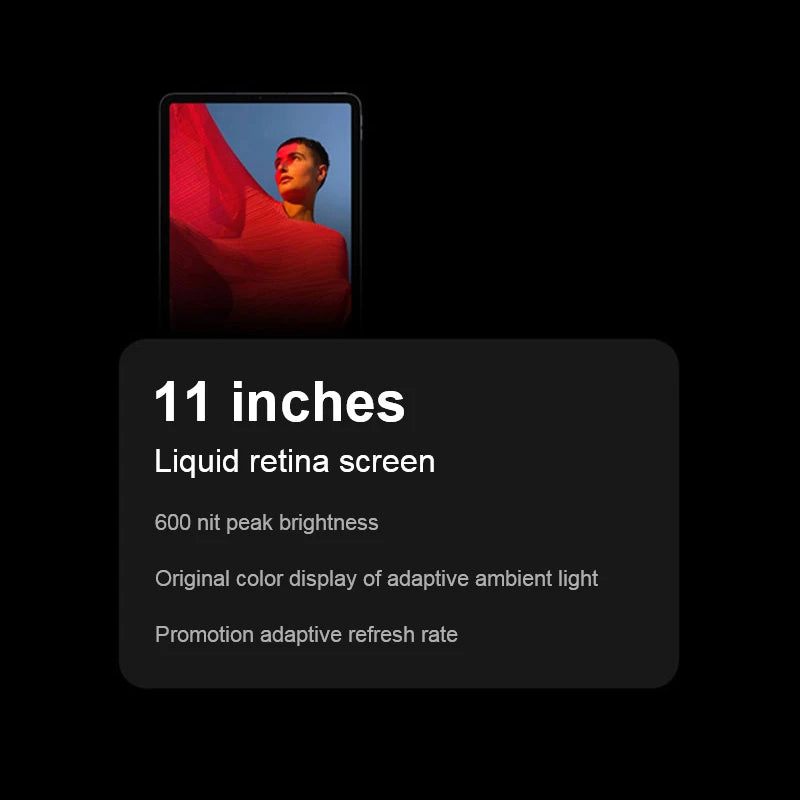 Tablet with an 11-inch liquid retina screen. Features include 600 nit peak brightness, adaptive ambient light color display, and promotion adaptive refresh rate.